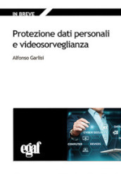 Protezione dati personali e videosorveglianza