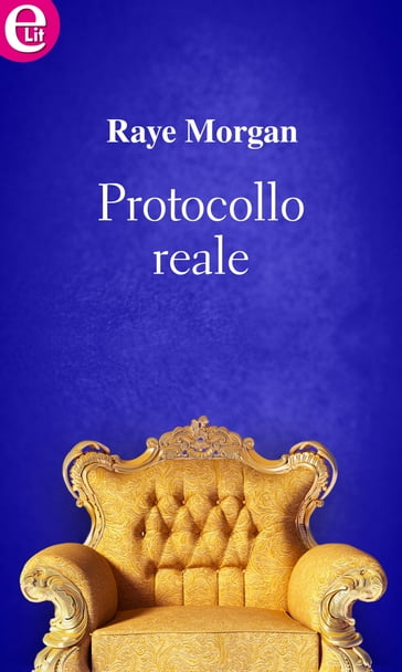 Protocollo reale (eLit) - Raye Morgan