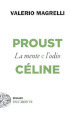 Proust e Céline. La mente e l odio