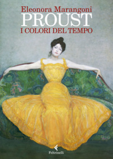 Proust. I colori del tempo - Eleonora Marangoni
