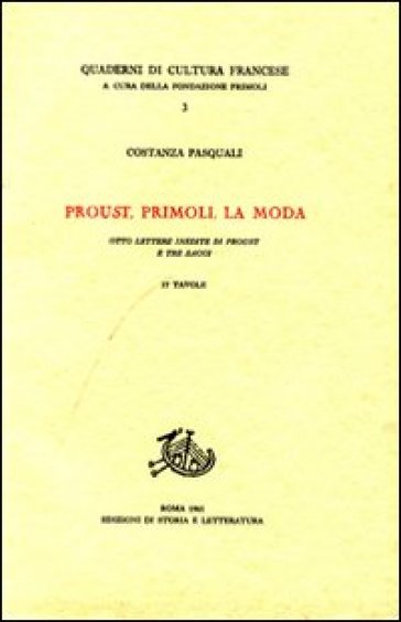 Proust, Primoli, la moda. Otto lettere inedite di Proust e tre saggi - Costanza Pasquali