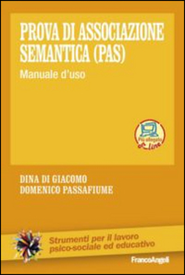 Prova di associazione semantica (PAS). Manuale d'uso - Dina Di Giacomo - Domenico Passafiume