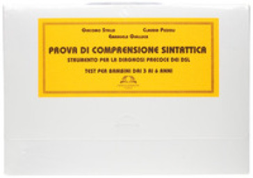 Prova di comprensione sintattica. Strumento per la diagnosi precoce dei DSL. Test per bambini dai 3 ai 6 anni - Giacomo Stella