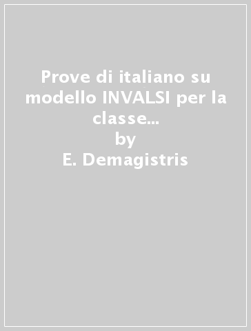 Prove di italiano su modello INVALSI per la classe terza della Scuola Secondaria di 1° grado - E. Demagistris - B. Mazzoni