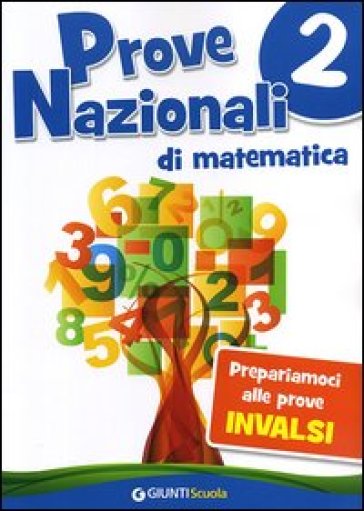 Prove nazionali di matematica. Prepariamoci alle prove INVALSI. 2.