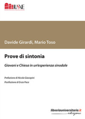 Prove di sintonia. Giovani e Chiesa in un'esperienza sinodale - Davide Girardi - Mario Toso