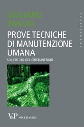 Prove tecniche di manutenzione umana. Sul futuro del Cristianesimo