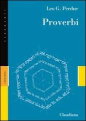 Proverbi. Detti, poesie e istruzioni per i più alti ideali