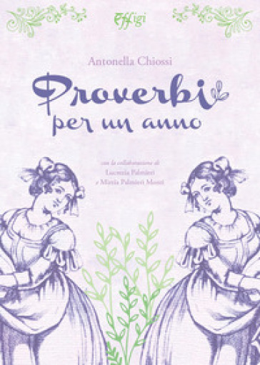 Proverbi per un anno - Antonella Chiossi