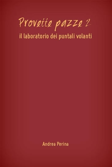 Provette pazze 2. Il laboratorio dei puntali volanti - Andrea Perina