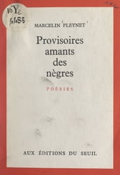 Provisoires amants des nègres