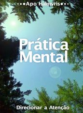 Prática Mental: Direcionar a Atenção