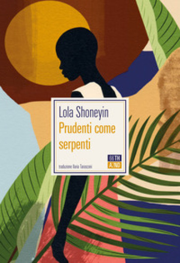 Prudenti come serpenti - Lola Shoneyin