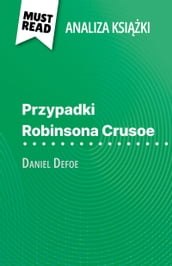 Przypadki Robinsona Crusoe ksika Daniel Defoe (Analiza ksiki)