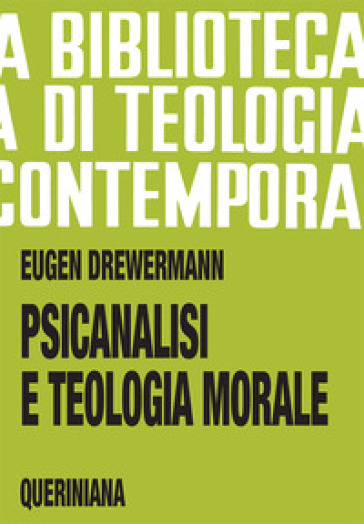 Psicanalisi e teologia morale - Eugen Drewermann