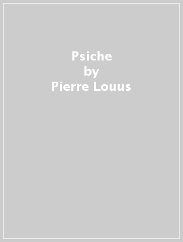 Psiche - Pierre Louus