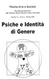 Psiche arte e società. Rivista del Centro Studi Psiche Arte e Società (2023). 19: Psiche e identità di genere