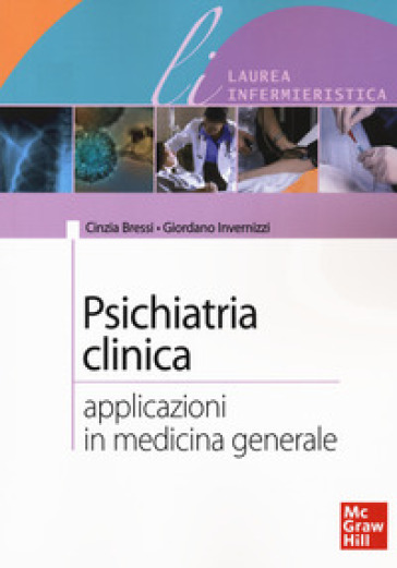 Psichiatria clinica. Applicazioni in medicina generale - Cinzia Bressi - Giordano Invernizzi