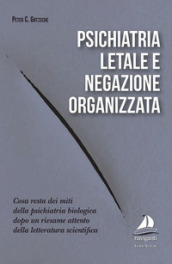 Psichiatria letale e negazione organizzata