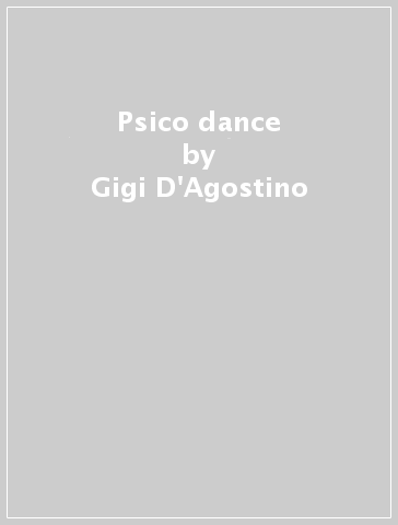 Psico dance - Gigi D