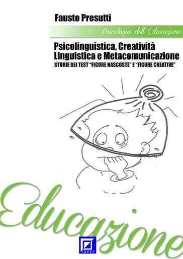 PsicoLinguistica. Creatività Linguistica e Metacomunicazione - Fausto Presutti