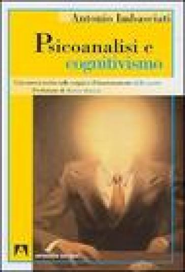 Psicoanalisi e cognitivismo - Antonio Imbasciati