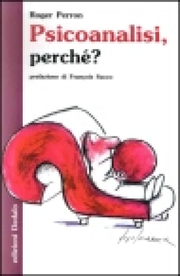 Psicoanalisi, perché? - Roger Perron