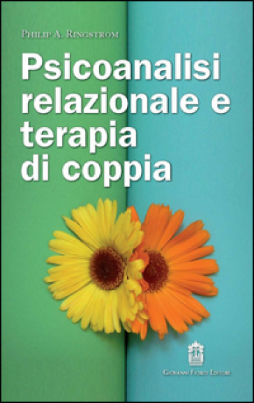 Psicoanalisi relazionale e terapia di coppia - Philip A. Ringstrom