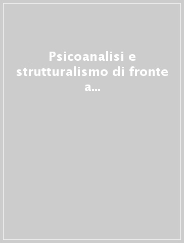 Psicoanalisi e strutturalismo di fronte a Dante. Atti (Gressoney St. Jean, 1972). 1: Premesse