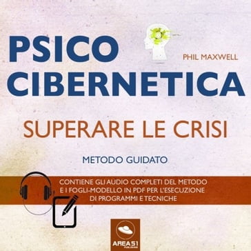 Psicocibernetica. Superare le crisi - Phil Maxwell