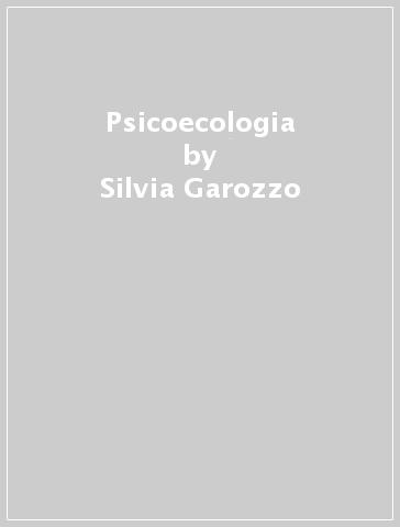Psicoecologia - Silvia Garozzo