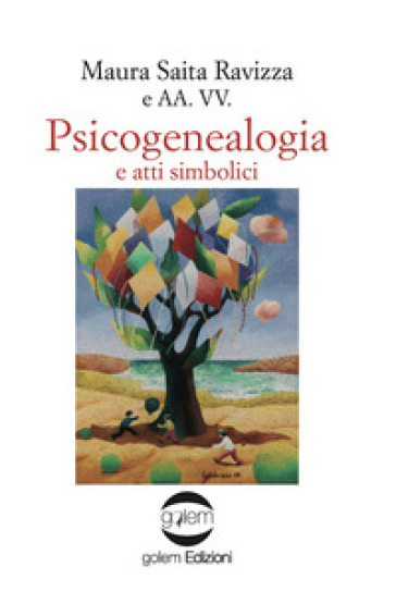 Psicogenealogia e atti simbolici - Maura Saita Ravizza