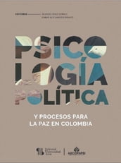 Psicología política y procesos para la paz en Colombia