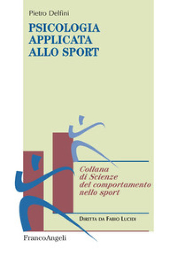 Psicologia applicata allo sport - Pietro Delfini