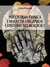Psicologia clinica e malattia organica. I disturbi neurologici