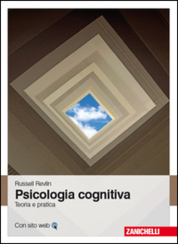 Psicologia cognitiva. Teoria e pratica - Russel Revlin