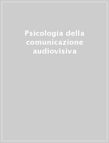 Psicologia della comunicazione audiovisiva