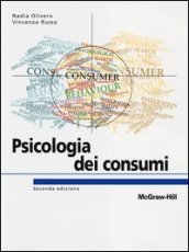 Psicologia dei consumi. Marketing e neuromarketing per l