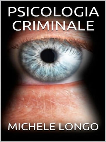 Psicologia criminale - Michele Longo