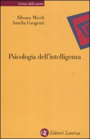 Psicologia dell'intelligenza - Silvana Miceli - Amelia Gangemi