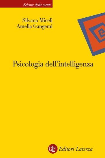 Psicologia dell'intelligenza - Amelia Gangemi - Silvana Miceli