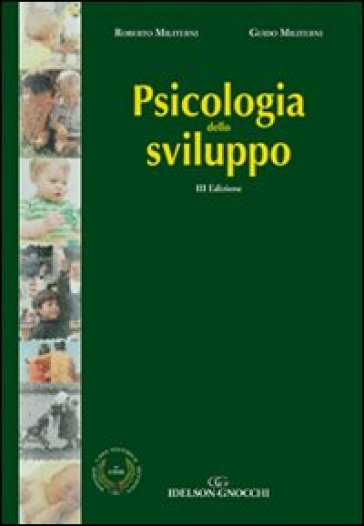 Psicologia dello sviluppo - Roberto Militerni - Guido Militerni