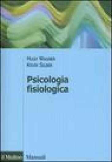 Psicologia fisiologica - Hugh Wagner - Kevin Silber