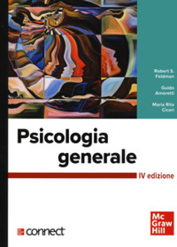 Psicologia generale. Con connect - Robert S. Feldman - Guido Amoretti - Maria Rita Ciceri