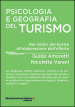 Psicologia e geografia del turismo. Dai motivi del turista all elaborazione dell offerta