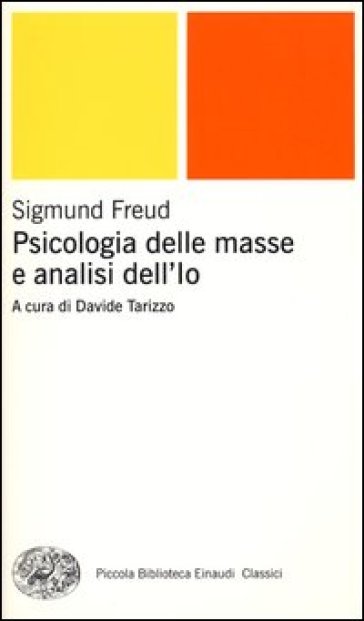 Psicologia delle masse e analisi dell'Io - Sigmund Freud