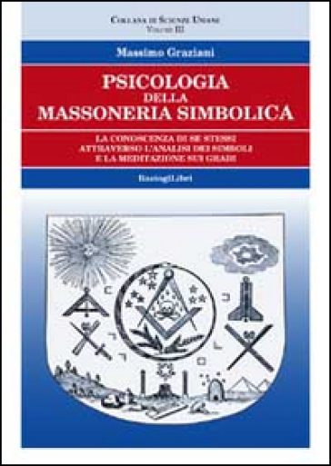 Psicologia della massoneria simbolica. 3. - Massimo Graziani