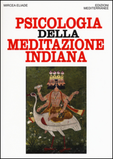 Psicologia della meditazione indiana - Mircea Eliade