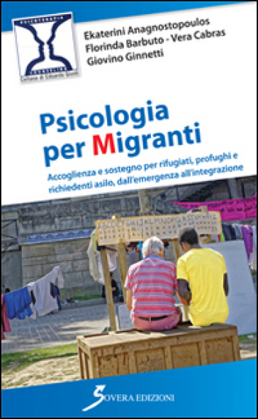 Psicologia per migranti - Katerina Anagnostopoulos - Florinda Barbuto - Vera Cabras - Giovino Ginnetti