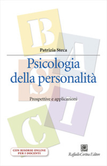 Psicologia della personalità. Prospettive e applicazioni. Con espansione online - Patrizia Steca